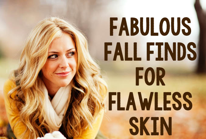 FAbulous fall finds for flawless skin