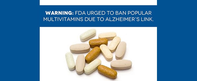 FDA urged to ban popular multivitamins due to strong evidence linking certain minerals to brain deterioration and Alzheimer’s – is yours one of them?