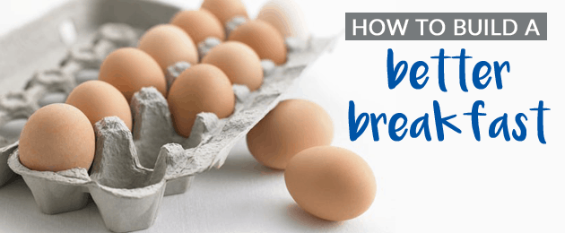 How To Build a Better Breakfast!