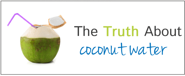 The Truth About Coconut Water