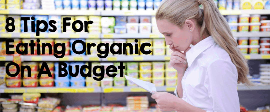8 Tips For Eating Organic on a Budget