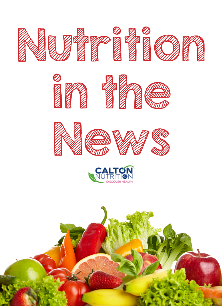 Nutrition in the News #caltonnutrition