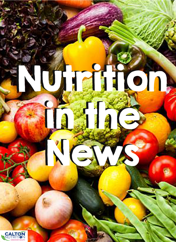 Nutrition in the News Calton Nutrition
