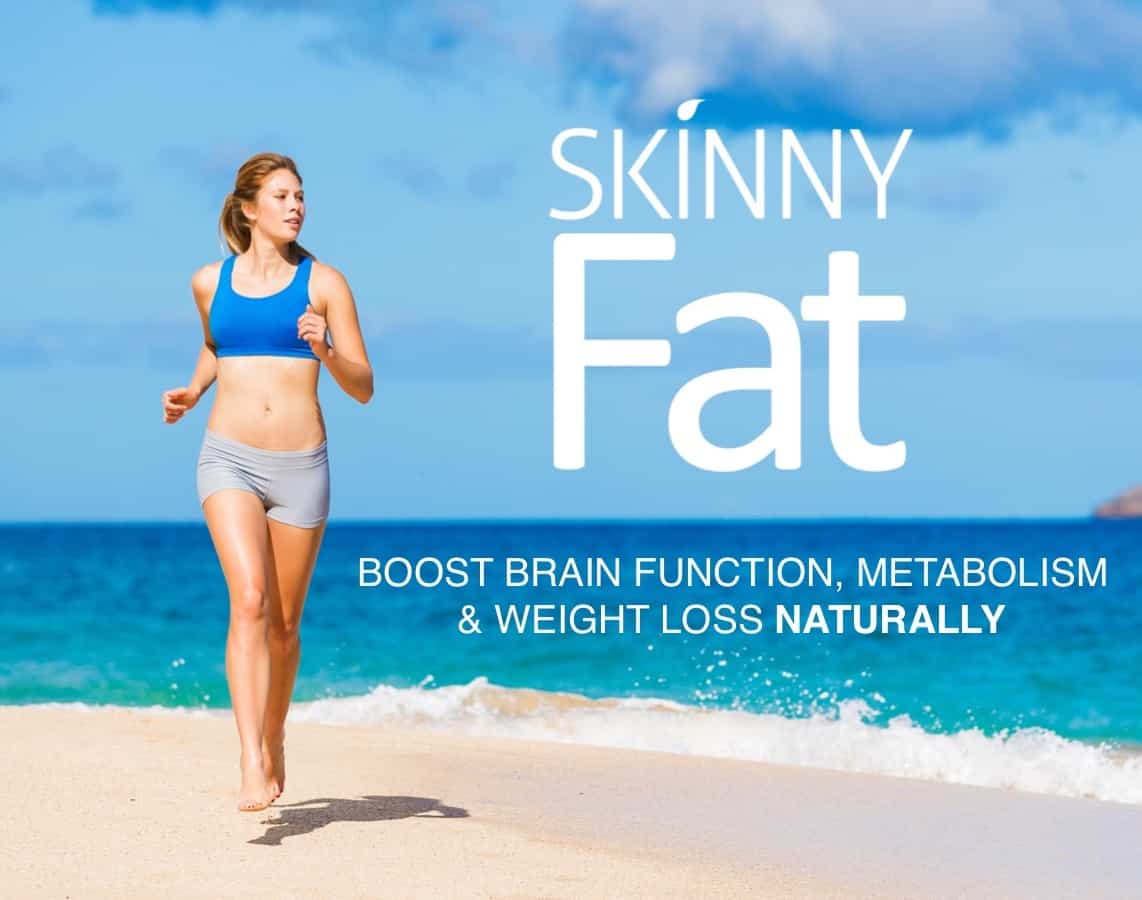 Skinny Fat - Boost brain function, metabolism, and weight loss naturally