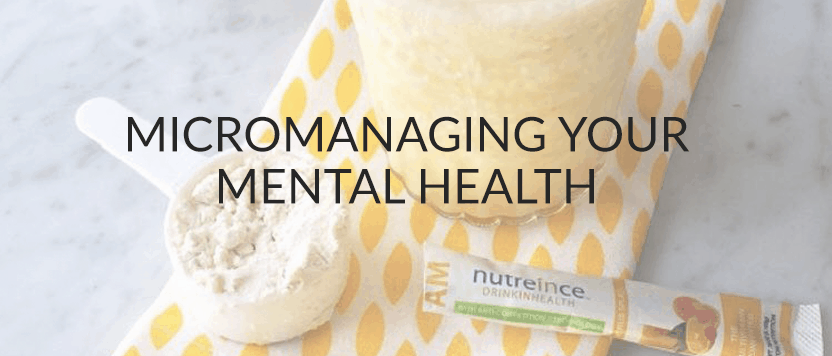Micromanaging Your Mental Health