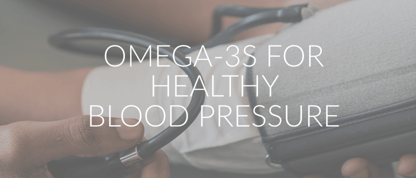 Omega 3s for healthy blood pressure