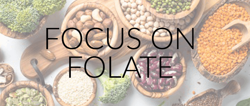 Focus on Folate (Vitamin B9)