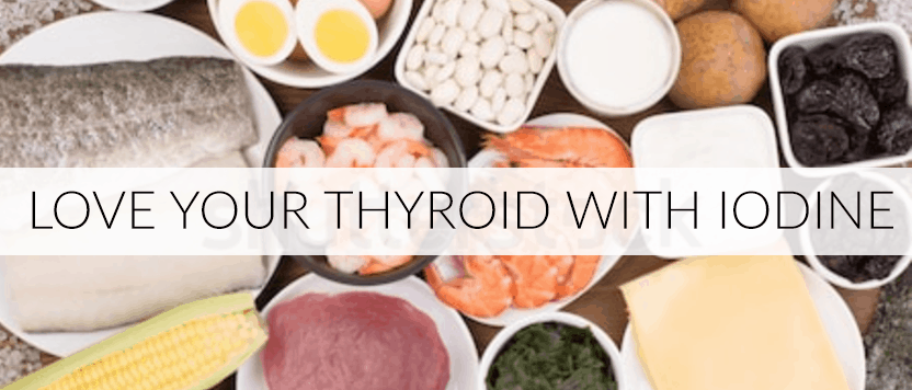 Love Your Thyroid With Iodine