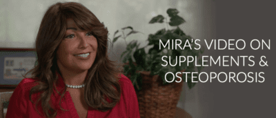 Mira’s Video on Supplements and Osteoporosis